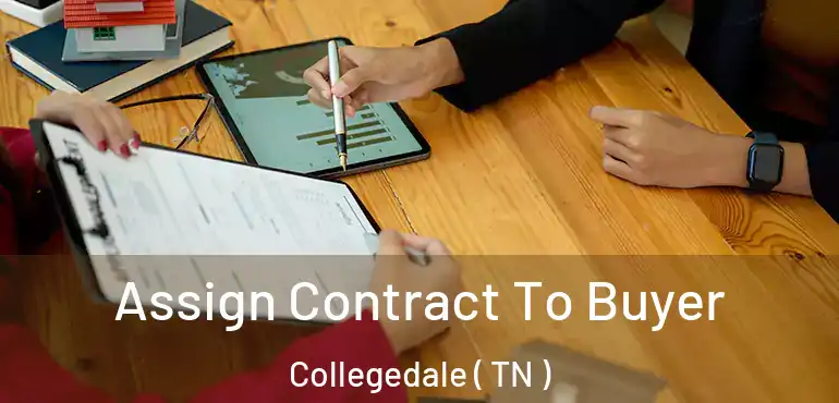  Assign Contract To Buyer Collegedale ( TN )