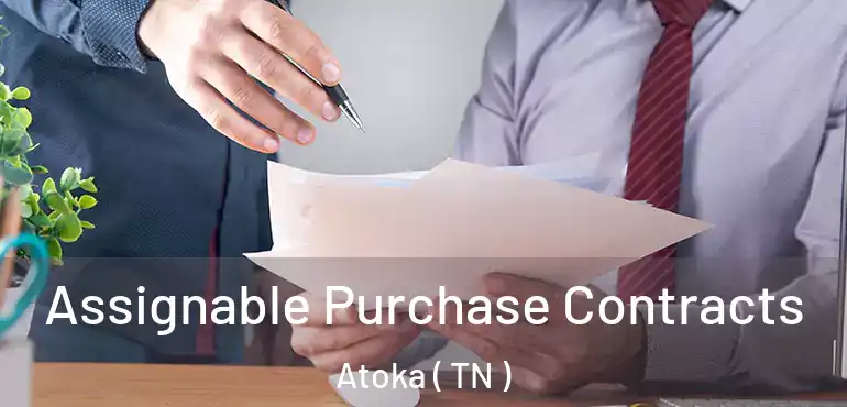  Assignable Purchase Contracts Atoka ( TN )