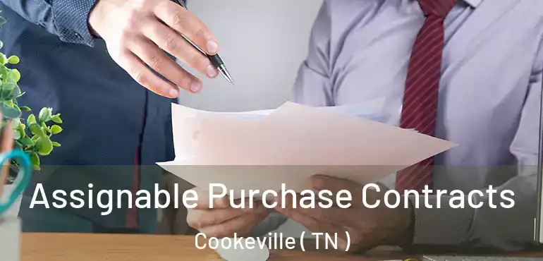  Assignable Purchase Contracts Cookeville ( TN )