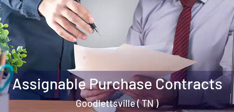  Assignable Purchase Contracts Goodlettsville ( TN )