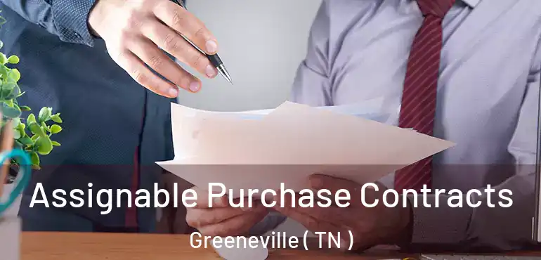 Assignable Purchase Contracts Greeneville ( TN )