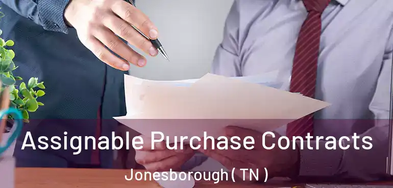  Assignable Purchase Contracts Jonesborough ( TN )