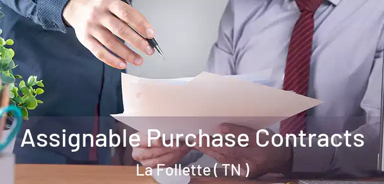  Assignable Purchase Contracts La Follette ( TN )