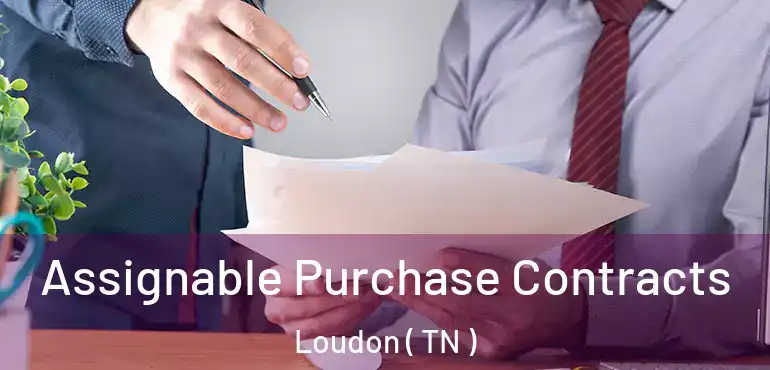  Assignable Purchase Contracts Loudon ( TN )