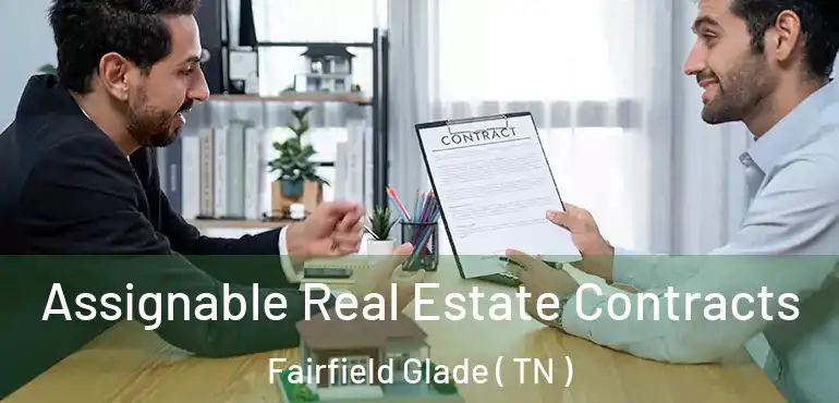  Assignable Real Estate Contracts Fairfield Glade ( TN )