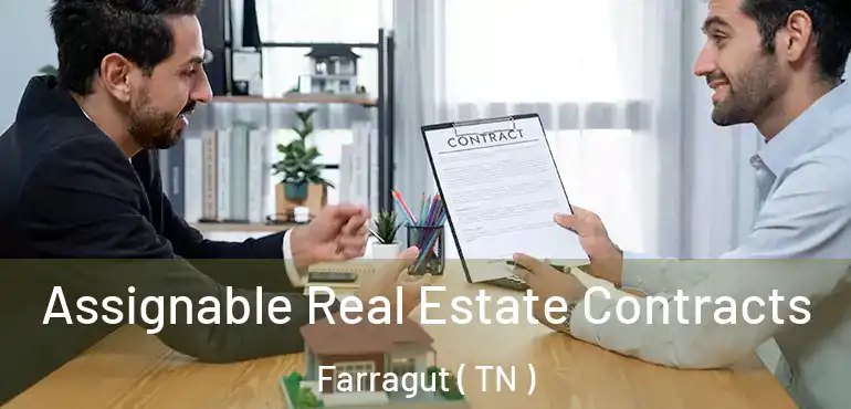  Assignable Real Estate Contracts Farragut ( TN )