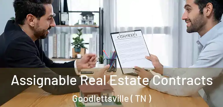  Assignable Real Estate Contracts Goodlettsville ( TN )
