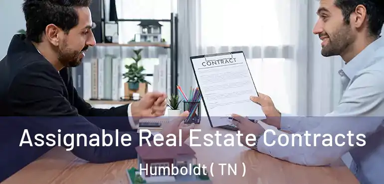  Assignable Real Estate Contracts Humboldt ( TN )