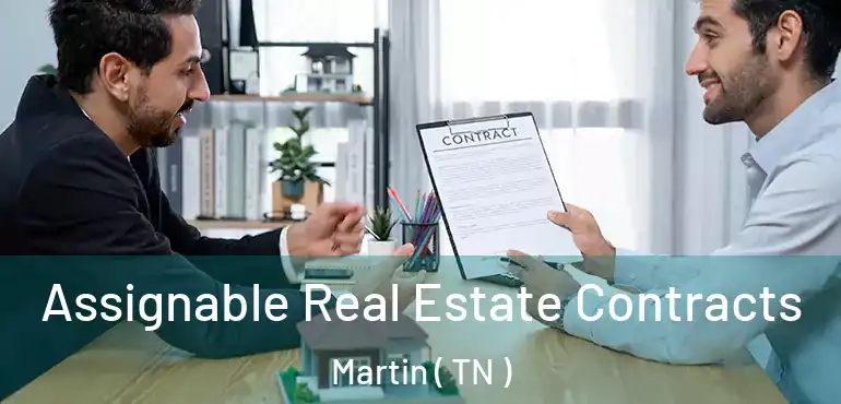 Assignable Real Estate Contracts Martin ( TN )