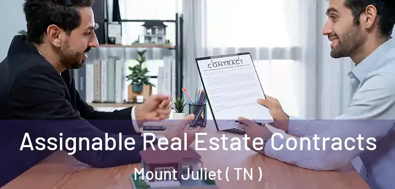  Assignable Real Estate Contracts Mount Juliet ( TN )