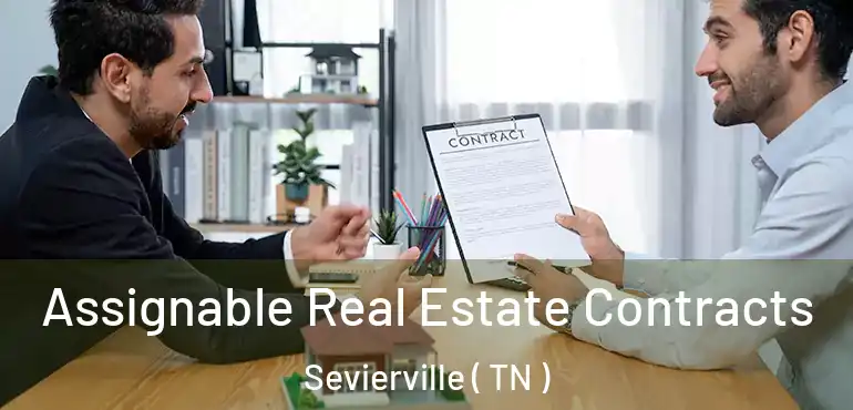  Assignable Real Estate Contracts Sevierville ( TN )