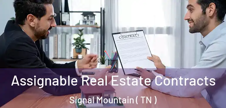  Assignable Real Estate Contracts Signal Mountain ( TN )