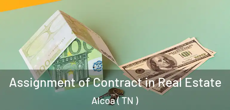  Assignment of Contract in Real Estate Alcoa ( TN )