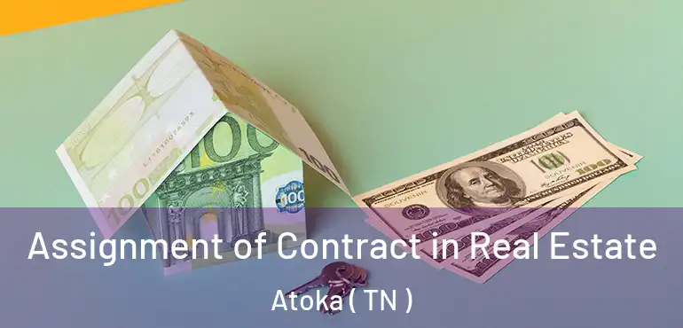  Assignment of Contract in Real Estate Atoka ( TN )