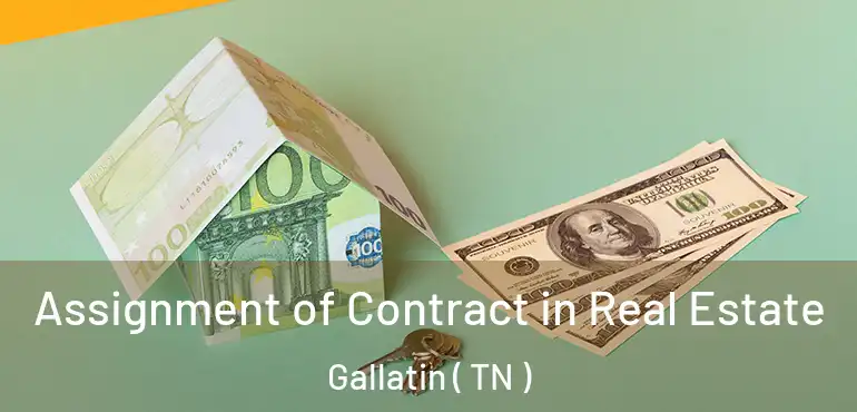  Assignment of Contract in Real Estate Gallatin ( TN )