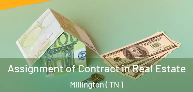  Assignment of Contract in Real Estate Millington ( TN )