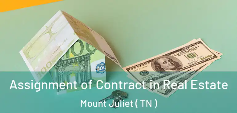  Assignment of Contract in Real Estate Mount Juliet ( TN )