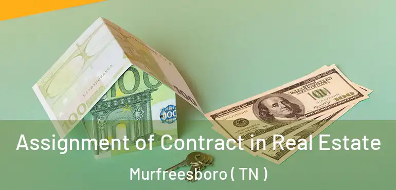  Assignment of Contract in Real Estate Murfreesboro ( TN )