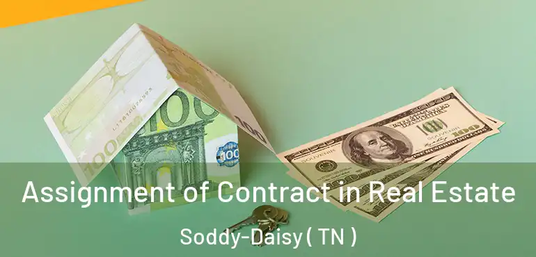 Assignment of Contract in Real Estate Soddy-Daisy ( TN )