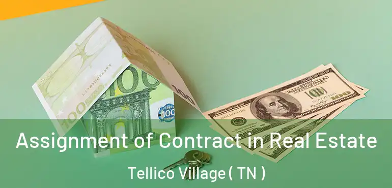  Assignment of Contract in Real Estate Tellico Village ( TN )