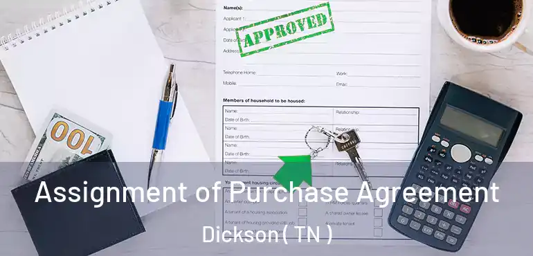  Assignment of Purchase Agreement Dickson ( TN )
