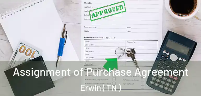  Assignment of Purchase Agreement Erwin ( TN )