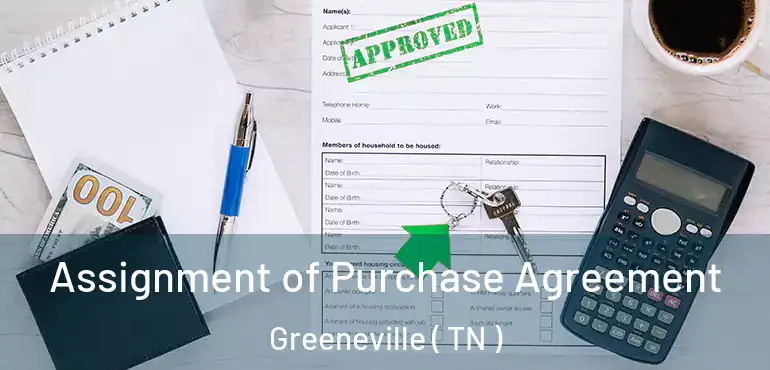  Assignment of Purchase Agreement Greeneville ( TN )