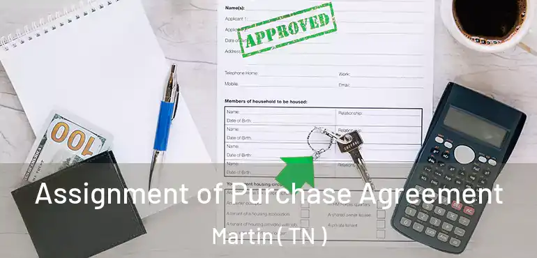  Assignment of Purchase Agreement Martin ( TN )