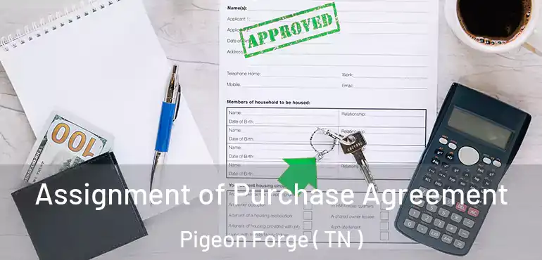  Assignment of Purchase Agreement Pigeon Forge ( TN )