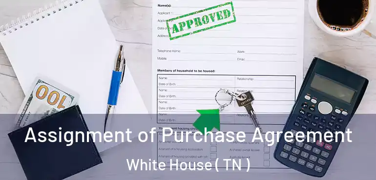  Assignment of Purchase Agreement White House ( TN )