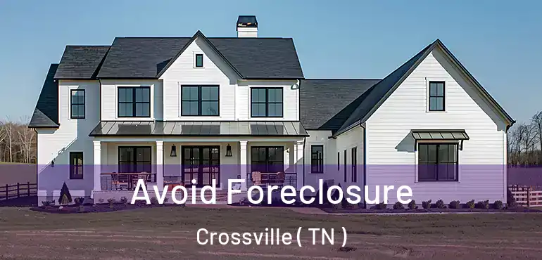  Avoid Foreclosure Crossville ( TN )