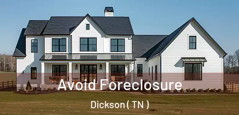  Avoid Foreclosure Dickson ( TN )