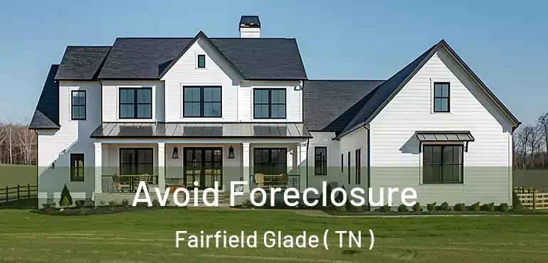  Avoid Foreclosure Fairfield Glade ( TN )