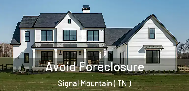  Avoid Foreclosure Signal Mountain ( TN )