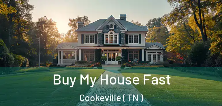  Buy My House Fast Cookeville ( TN )