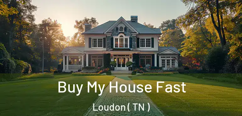  Buy My House Fast Loudon ( TN )