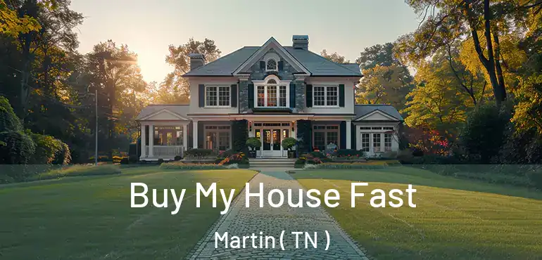  Buy My House Fast Martin ( TN )