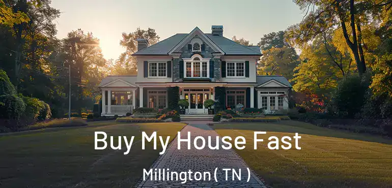  Buy My House Fast Millington ( TN )