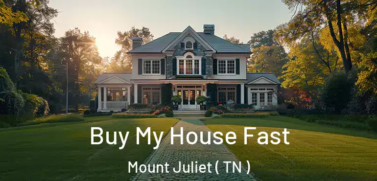  Buy My House Fast Mount Juliet ( TN )