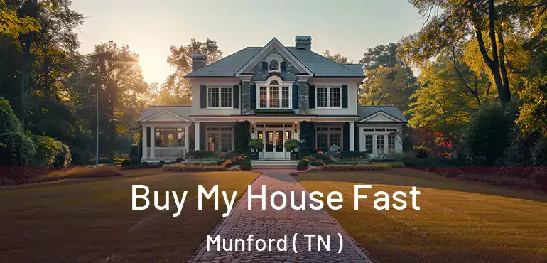  Buy My House Fast Munford ( TN )