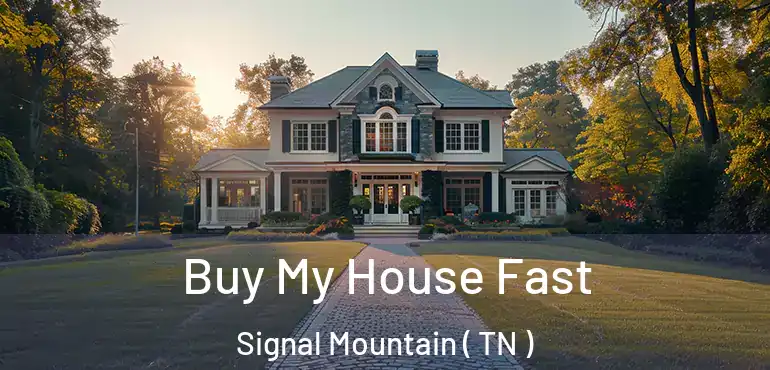 Buy My House Fast Signal Mountain ( TN )