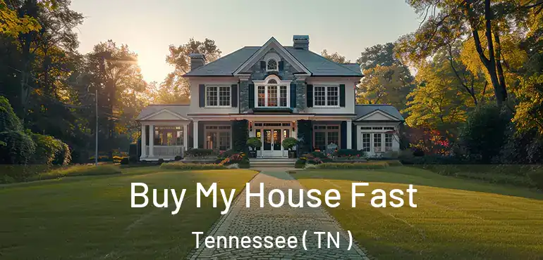  Buy My House Fast Tennessee ( TN )