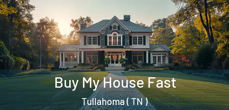  Buy My House Fast Tullahoma ( TN )