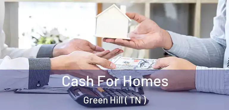  Cash For Homes Green Hill ( TN )