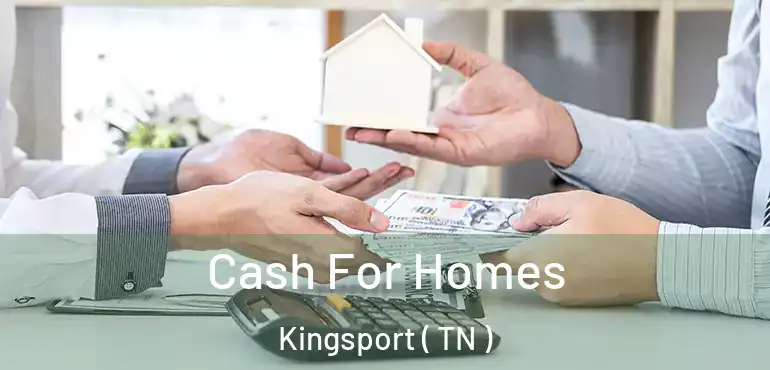  Cash For Homes Kingsport ( TN )