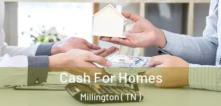  Cash For Homes Millington ( TN )