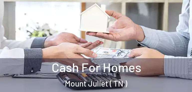  Cash For Homes Mount Juliet ( TN )