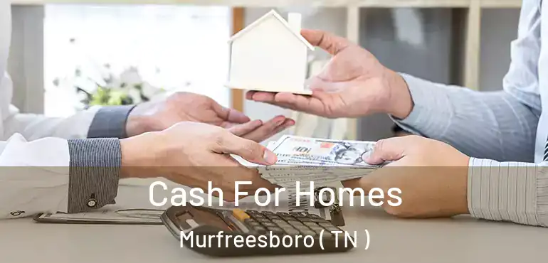  Cash For Homes Murfreesboro ( TN )