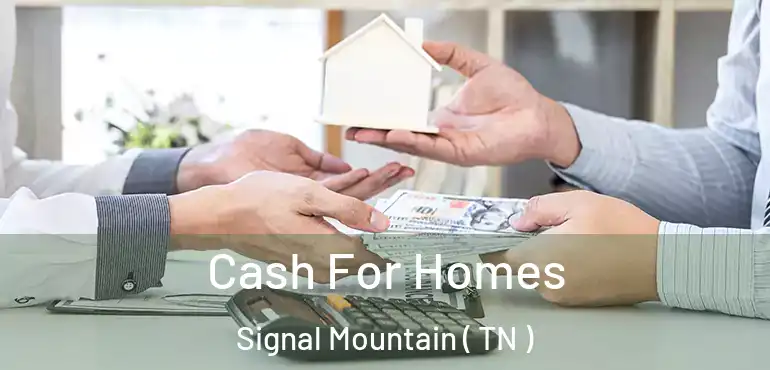  Cash For Homes Signal Mountain ( TN )