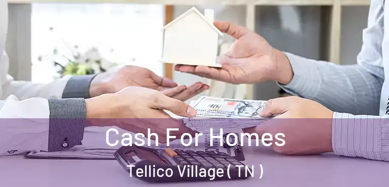 Cash For Homes Tellico Village ( TN )